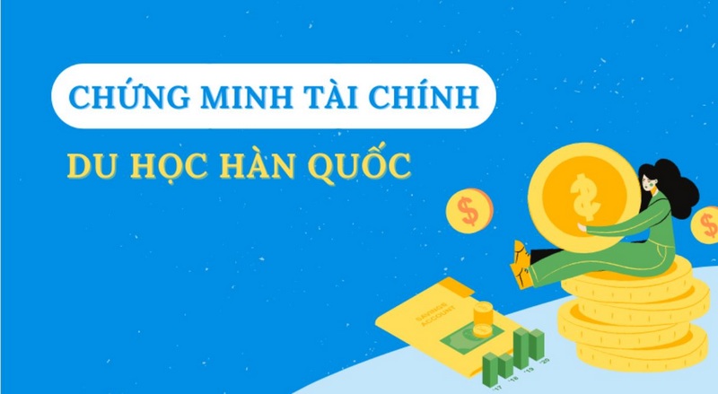 Tầm quan trọng của việc chứng minh tài chính du học Hàn Quốc