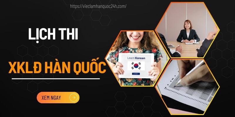 Lịch thi XKLĐ Hàn Quốc mới