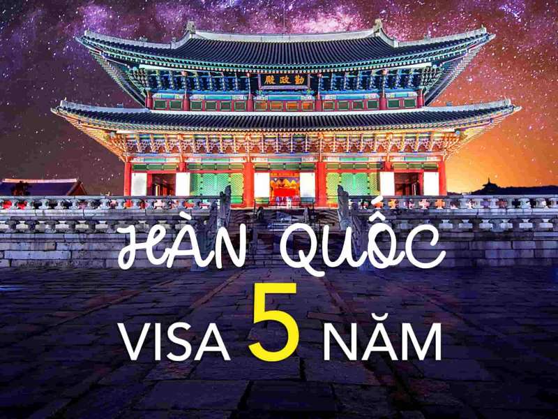 Visa Hàn Quốc 5 năm và những điều bạn chưa biết về nó